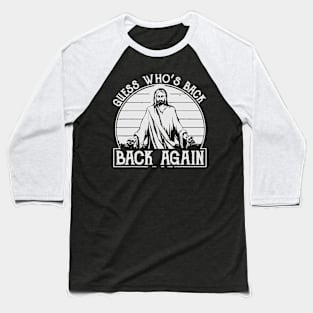 guess who's back Baseball T-Shirt